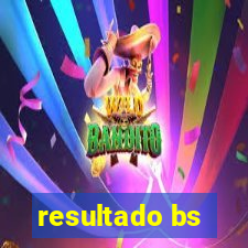 resultado bs